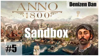 Anno 1800 - Sandbox - Part 5 - Steel and more Beer