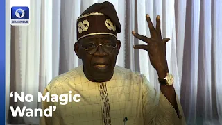 'No Magic Wand': We Promised Nigerians Results, I Have To Work For It President Tinubu