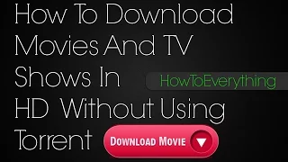 How To Download Movies And TV Shows In HD For Free Without Using Torrent  |  HowToEverything