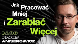 #206 Jak Przejąć Kontrolę Nad Swoim Życiem? Sprzedaż Kursów Za 45mln, Wypalenie - Maciej Aniserowicz