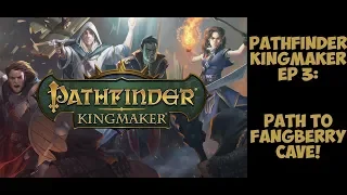 Path to Fangberry: Ep 3 Pathfinder Kingmaker