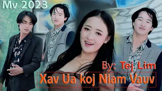 Xav Ua Koj Niam Vauv/Tej Lim Nkauj Tshiab 2023-24/Official MV/Original Music