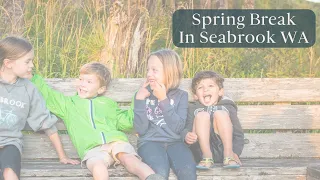 Spring Break In Seabrook Washington