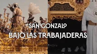 BAJO LAS TRABAJADERAS | San Gonzalo | Al Rey de los Reyes | Altozano SEG | Virgen de los Reyes