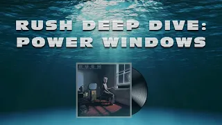 Rush Deep Dive: Power Windows