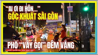 GÓC KHUẤT SÀI GÒN | ỚN LẠNH PHỐ "VẪY GỌI" ĐÊM VẮNG SÀI GÒN | Cuộc Sống Sài Gòn Ngày Nay