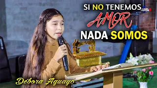 SI NO TENEMOS AMOR NADA SOMOS - Débora Aguayo 🔥😃🌍