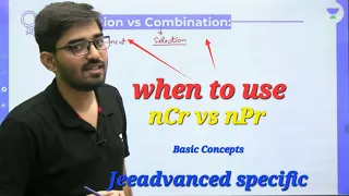 Permutation vs Combination |when to use nPr vs nCr |Basic Concepts |Nishant vora sir |#jeeadvanced