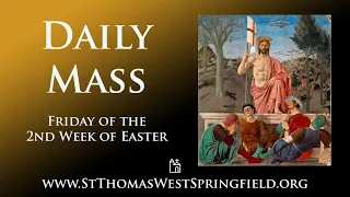 Daily Mass Friday, April 12, 2024