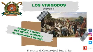 LOS VISIGODOS CAP. III. APOGEO Y CAÍDA DEL REINO VISIGODO DE TOLEDO: de Sisenando a Rodrigo