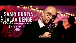 SAARI DUNIYA JALAA DENGE  - SANJAY JODHA || XQLUSIV [official video 2024]
