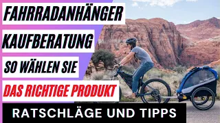 Fahrradanhänger Test. So wählen Sie das richtige Produkt aus dem Fahrradanhänger Vergleich.