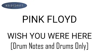 Pink Floyd - Wish You Were Here Drum Score [Notes and Drums Only]