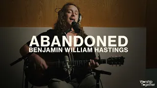 Abandoned // Benjamin William Hastings // Acoustic Performance