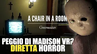 🔴 Questo Gioco fa Piangere la Gente | A Chair in A Room Greenwater VR Live Ita