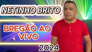 LIVE BREGÃO BOLERADO Netinho Brito AO VIVO