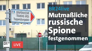 Mutmaßliche russische Spione festgenommen | BR24live