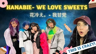 Hanabie - WE LOVE SWEETS 【花冷え。】-我甘党 MV | Reaction! THIS IS CRAZY