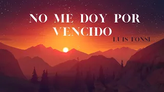 No Me Doy Por Vencido - Luis Fonsi  - VIDEO (letra)
