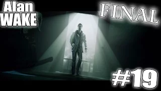 Alan Wake #19 - ИСТОРИЯ ПЕРЕПИСАНА! [ФИНАЛ]