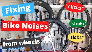 FIXING BIKE NOISES FROM WHEELS: Ticks, Taps, Clicks & Clanks! (with sound effects for finding them!)
