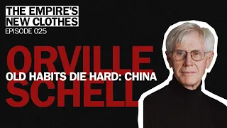 The Revolutionary Spirit of China with Orville Schell - Ep. 025