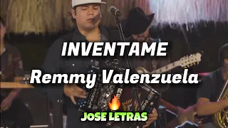 Inventame | Remmy Valenzulea | Letra/Lyrics | JOSE LETRAS