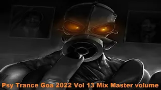 Psy Trance Goa 2022 Vol 13 Mix Master volume