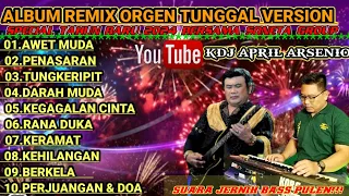 Album remix orgen tunggal version || special tahun baru || @KDJAPRILARSENIO