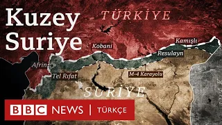 Kuzey Suriye’nin değişen haritası: Türkiye ne istiyor?