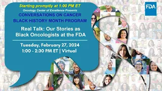 Conversations on Cancer, Real Talk: Our Stories as Black Oncologists at the FDA