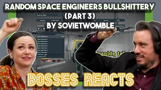 Random Space Engineers Bullshittery part 3 by SovietWomble | Bosses React