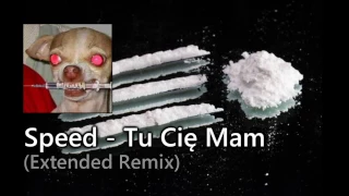 Speed - Tu Cię Mam (Extended Remix)