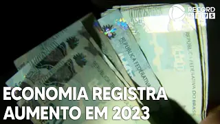 Economia brasileira registra aumento em 2023