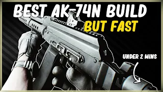 BEST AK-74N BUILD BUT FAST LOW RECOIL HIGH ERGO GUN BUILD EFT ESCAPE FROM TARKOV UNDER 2 MINS BS BT