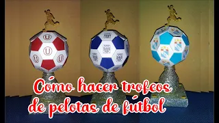 Cómo hacer trofeos de pelotas de fútbol ⚽🏆