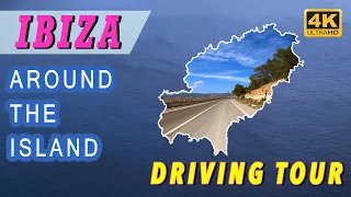 IBIZA: Around the Island - Driving Tour (4K Ultra HD)