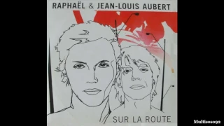 Raphael et Jean Louis Aubert - Sur La Route
