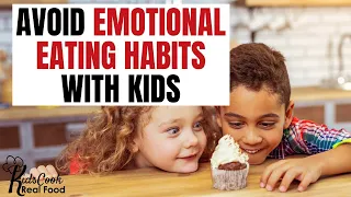 116: Emotional Eating Starts with Childhood Habits