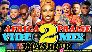 AFRICA MEGA PRAISE VOL 2 | AFROBEAT 2023 MASH UP MIX #frankedwards