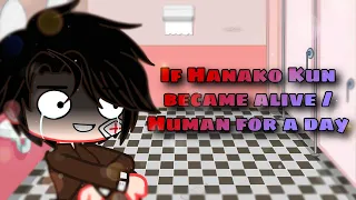 If Hanako kun bacame a Alive / Human for a day // Gacha club // Non original // READ DESC //
