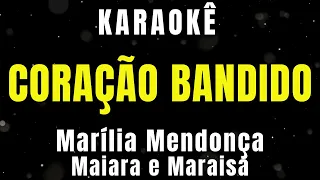 Karaokê - Coração Bandido - Marília Mendonça & Maiara e Maraisa