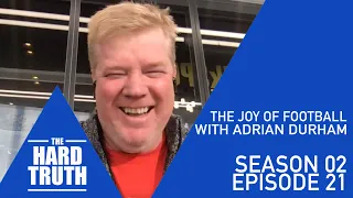 S2 EP21: The Joy of Football with Adrian Durham