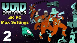 Void Bastards Part 2 PC Nintendo 4K MAX settings