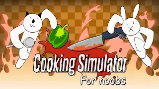 Cooking Simulator For Noobs (A B&P Cartoon)