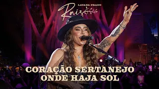 Lauana Prado Raiz Goiânia - Coração Sertanejo / Onde Haja Sol