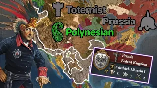 I have gone INSANE while playing EU4! [TOTEMIST POLYNESIAN PRUSSIA]
