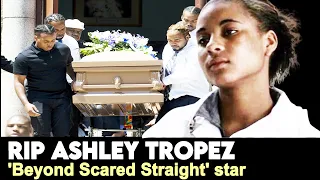 'Beyond Scared Straight' star Ashley Tropez has Died aged 24| Cause of Death Explained