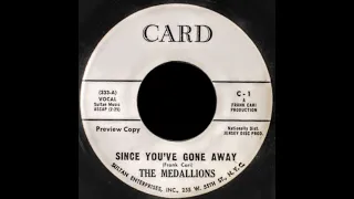 Since You've Gone Away ~ The Medallions  (1960)