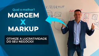 Margem x Markup | Qual o Melhor Método Para Formar Preço de Venda? - [Aula 3 - Lucratividade]